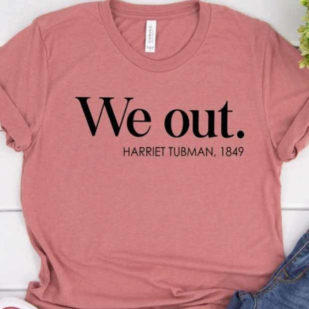 We Out | Harriet Tubman